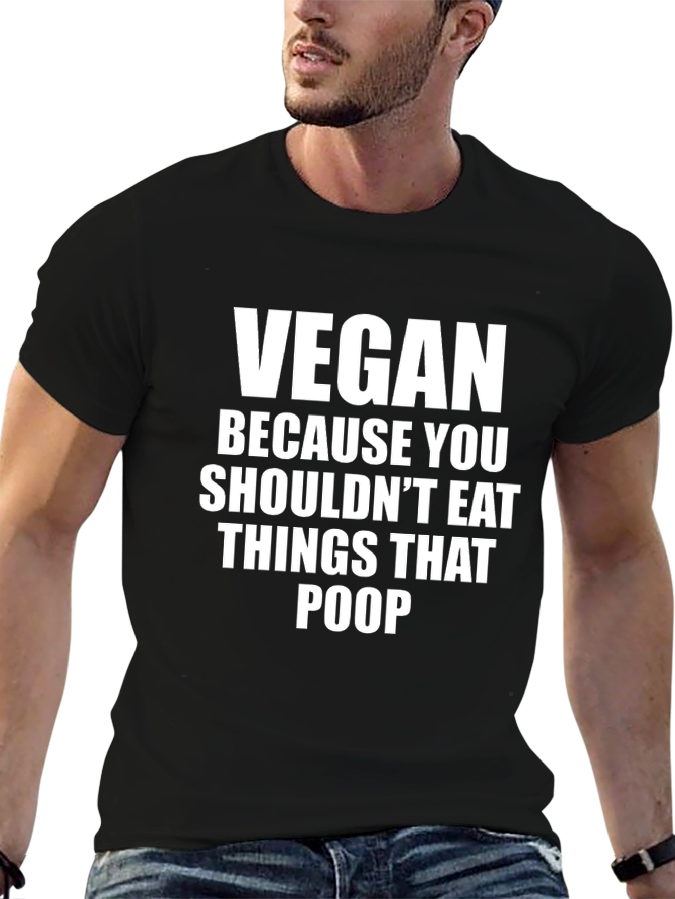 Vegan Funny T-Shirt - Because You Shouldnt Eat Things That Poop