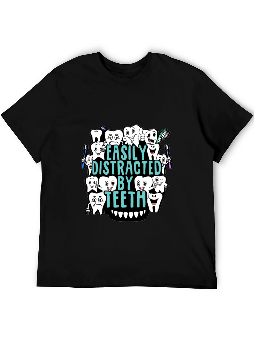 Easily Distracted By Teeth Black T-Shirt