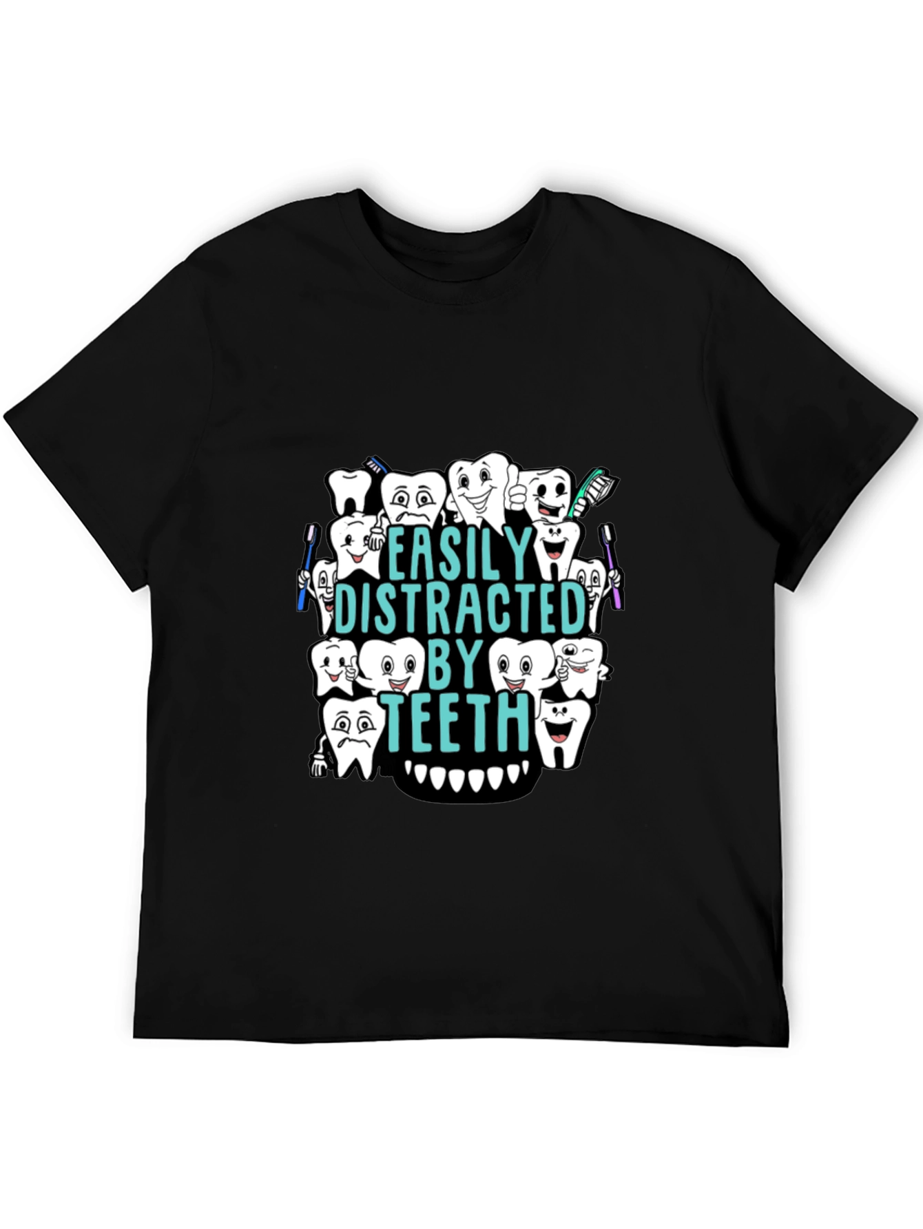 Easily Distracted By Teeth Black T-Shirt