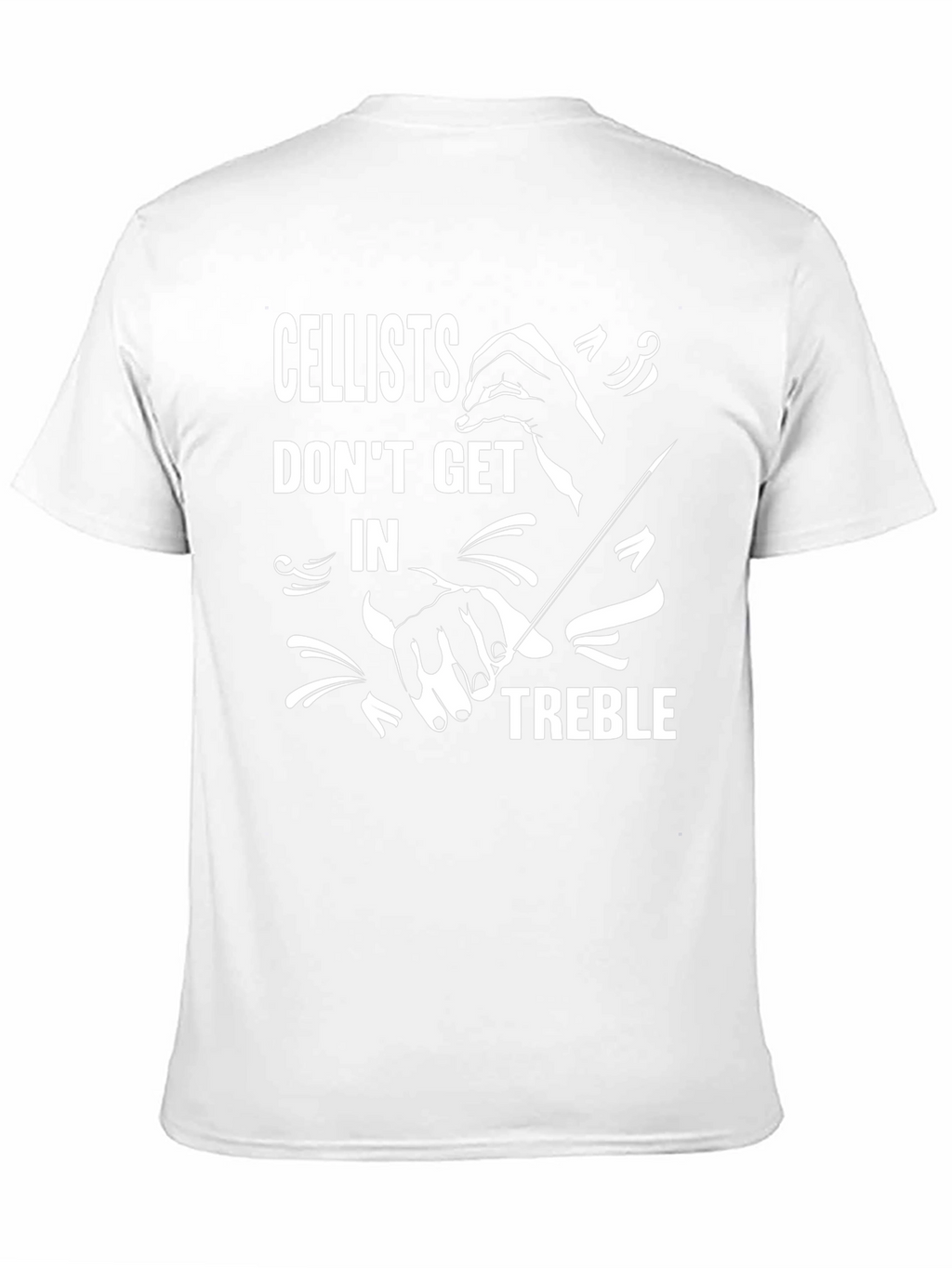 Cellists Dont Get In Treble Graphic T-Shirt