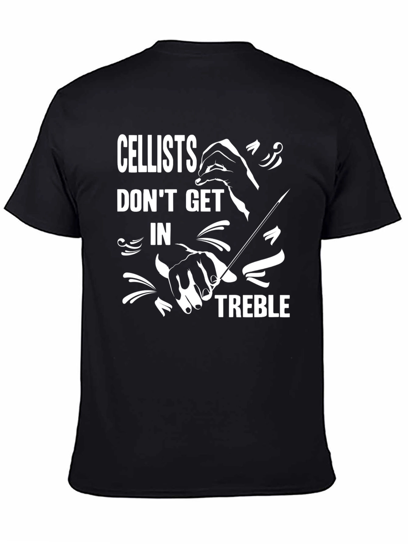 Cellists Dont Get In Treble Graphic T-Shirt