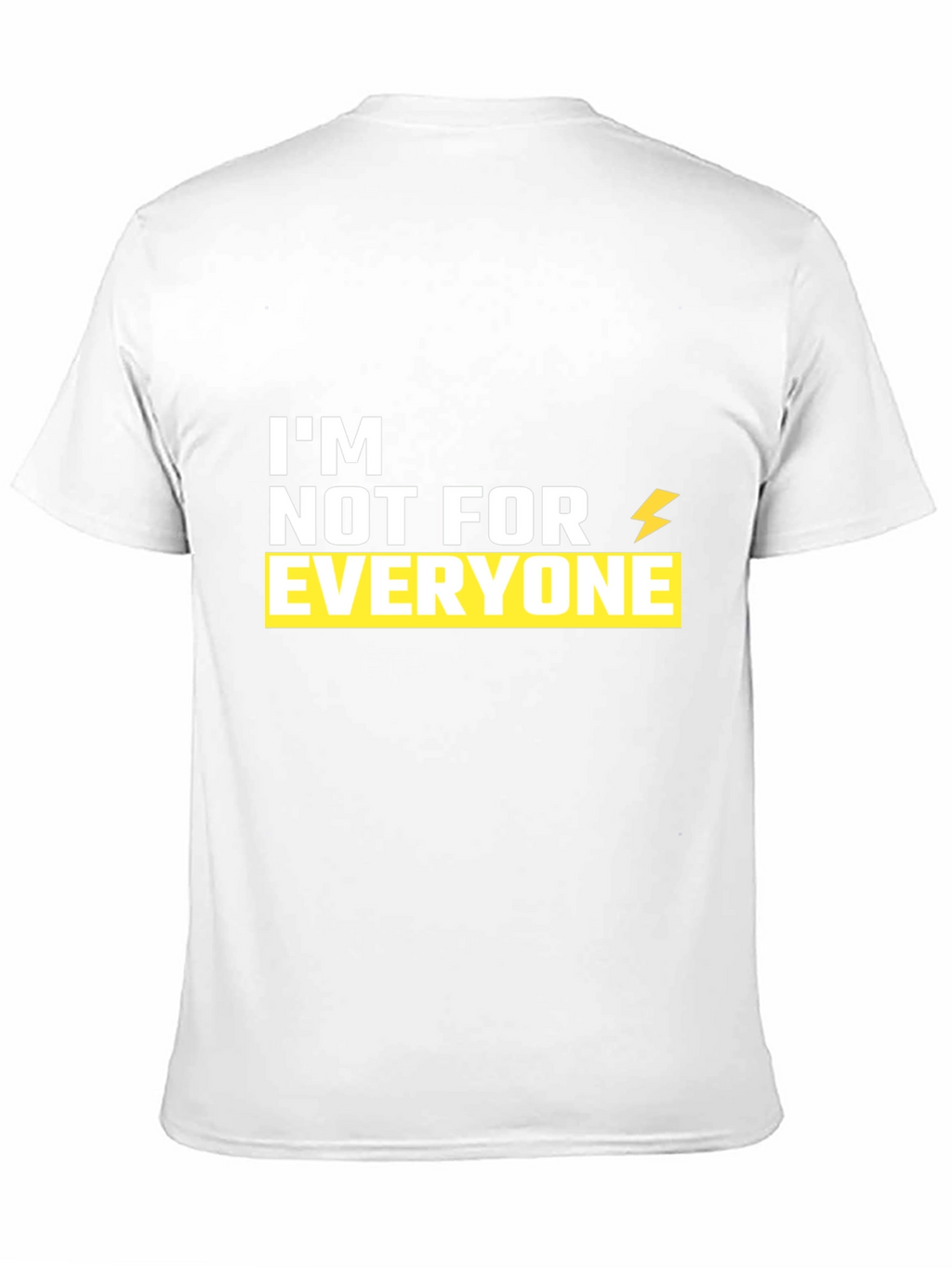 Im Not For Everyone Graphic Tee