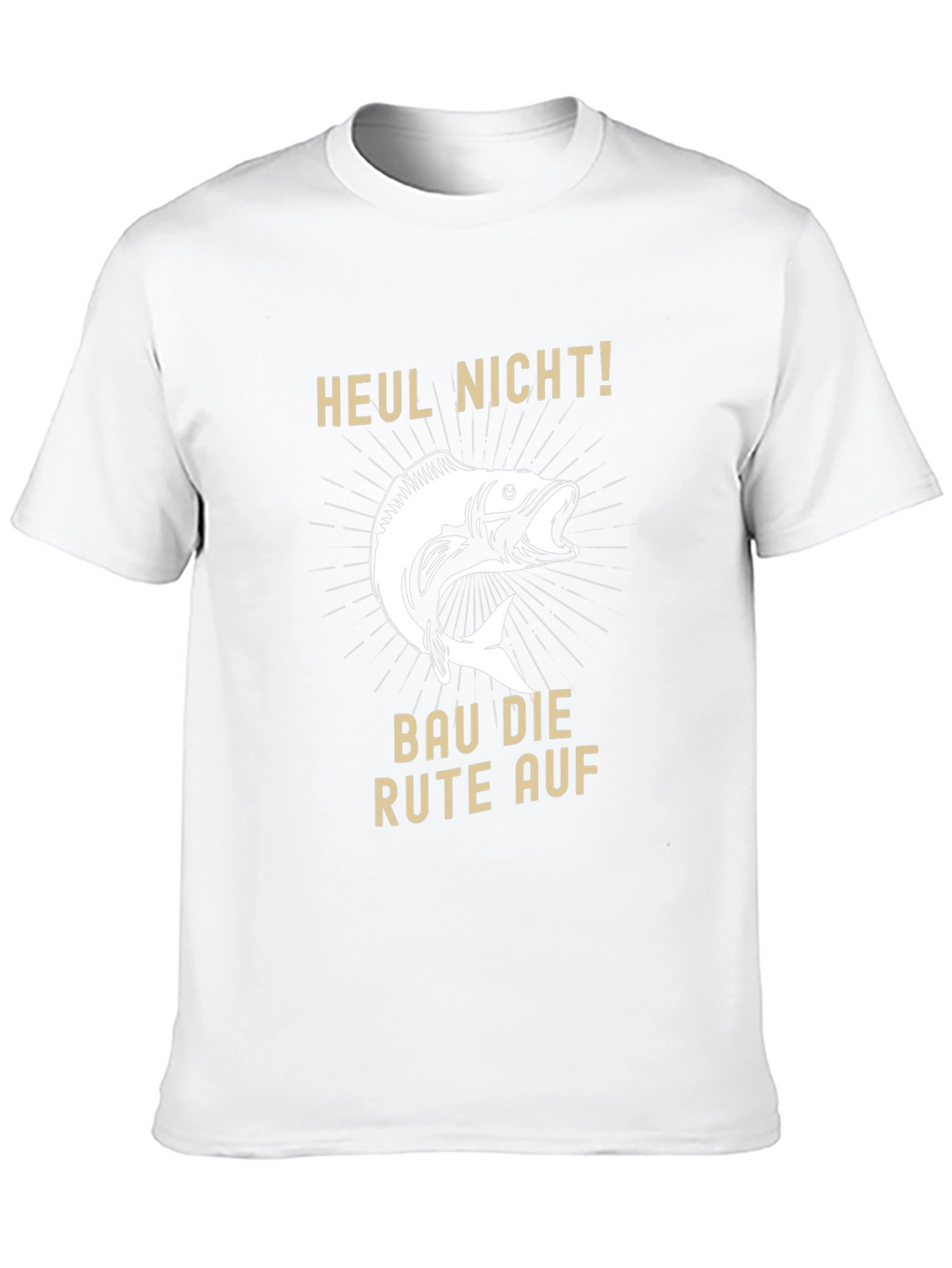 Fishing T-Shirt - Heul Nicht! - Funny Fisherman Tee