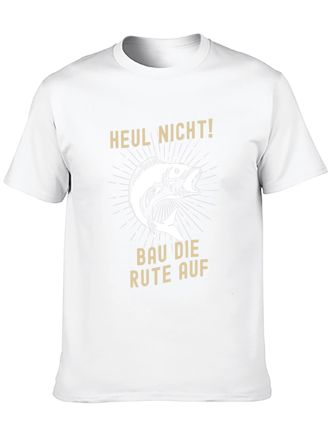 Fishing T-Shirt - Heul Nicht! - Funny Fisherman Tee