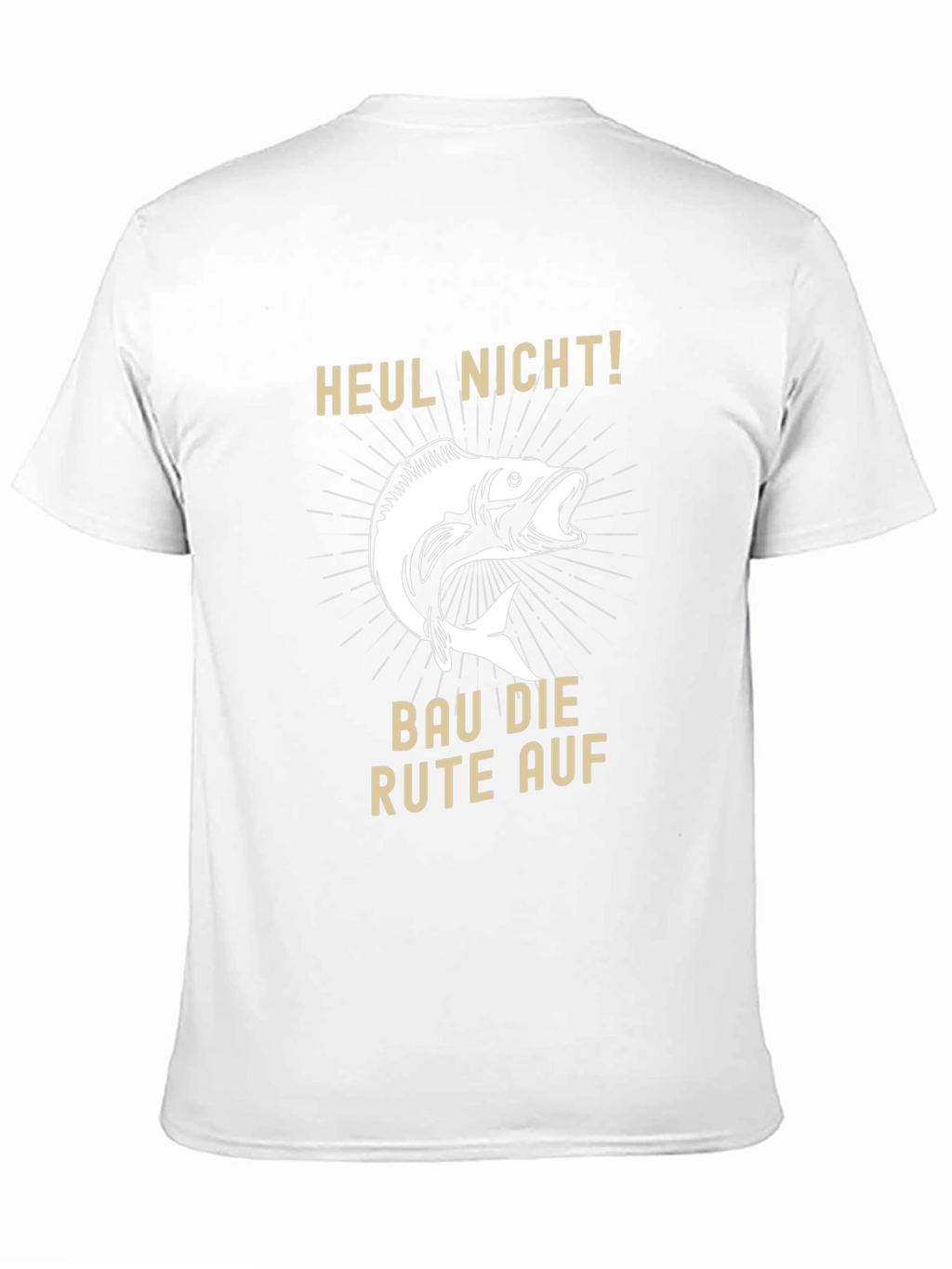 Fishing T-Shirt - Heul Nicht! - Funny Fisherman Tee