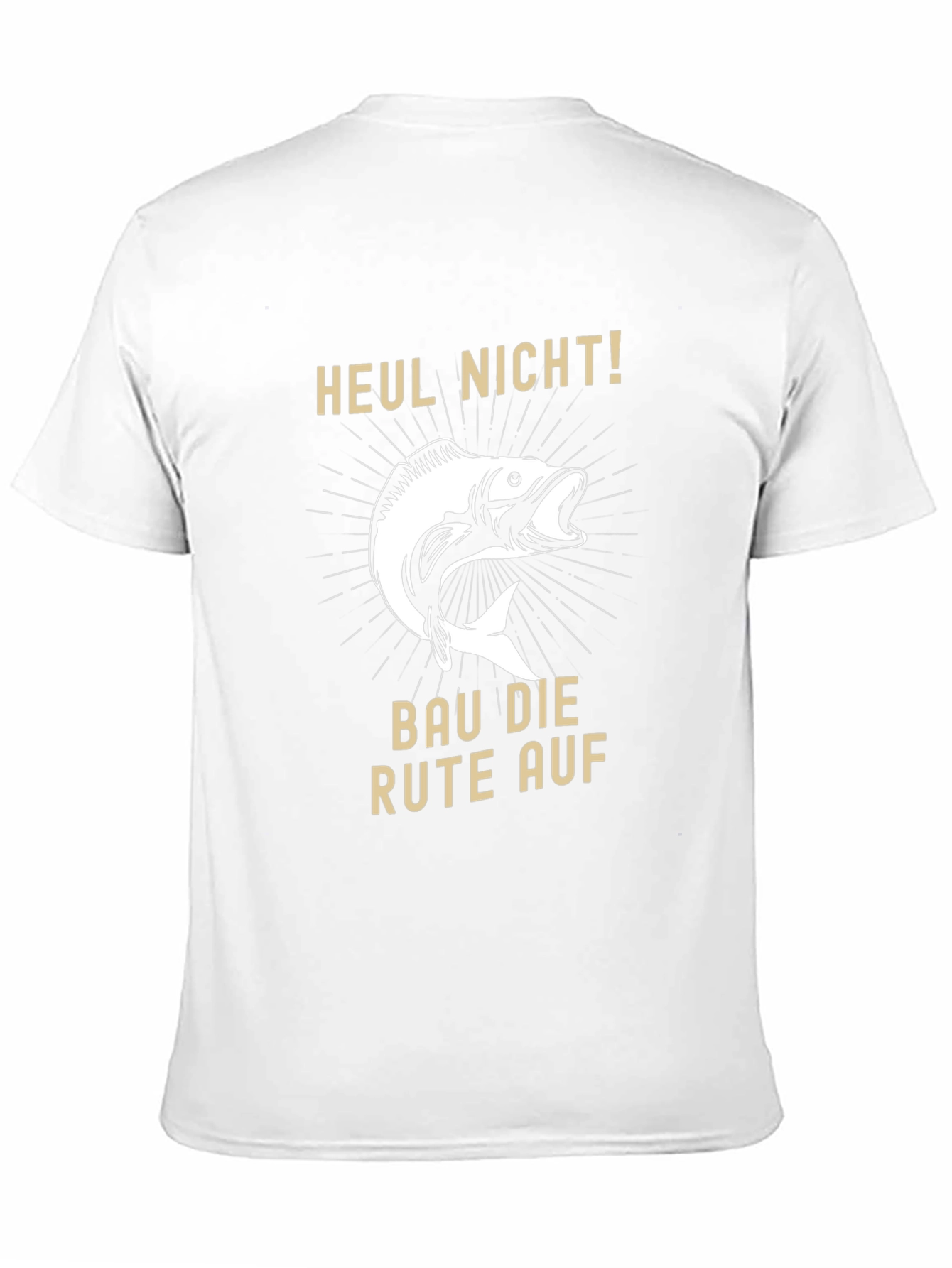 Fishing T-Shirt - Heul Nicht! - Funny Fisherman Tee