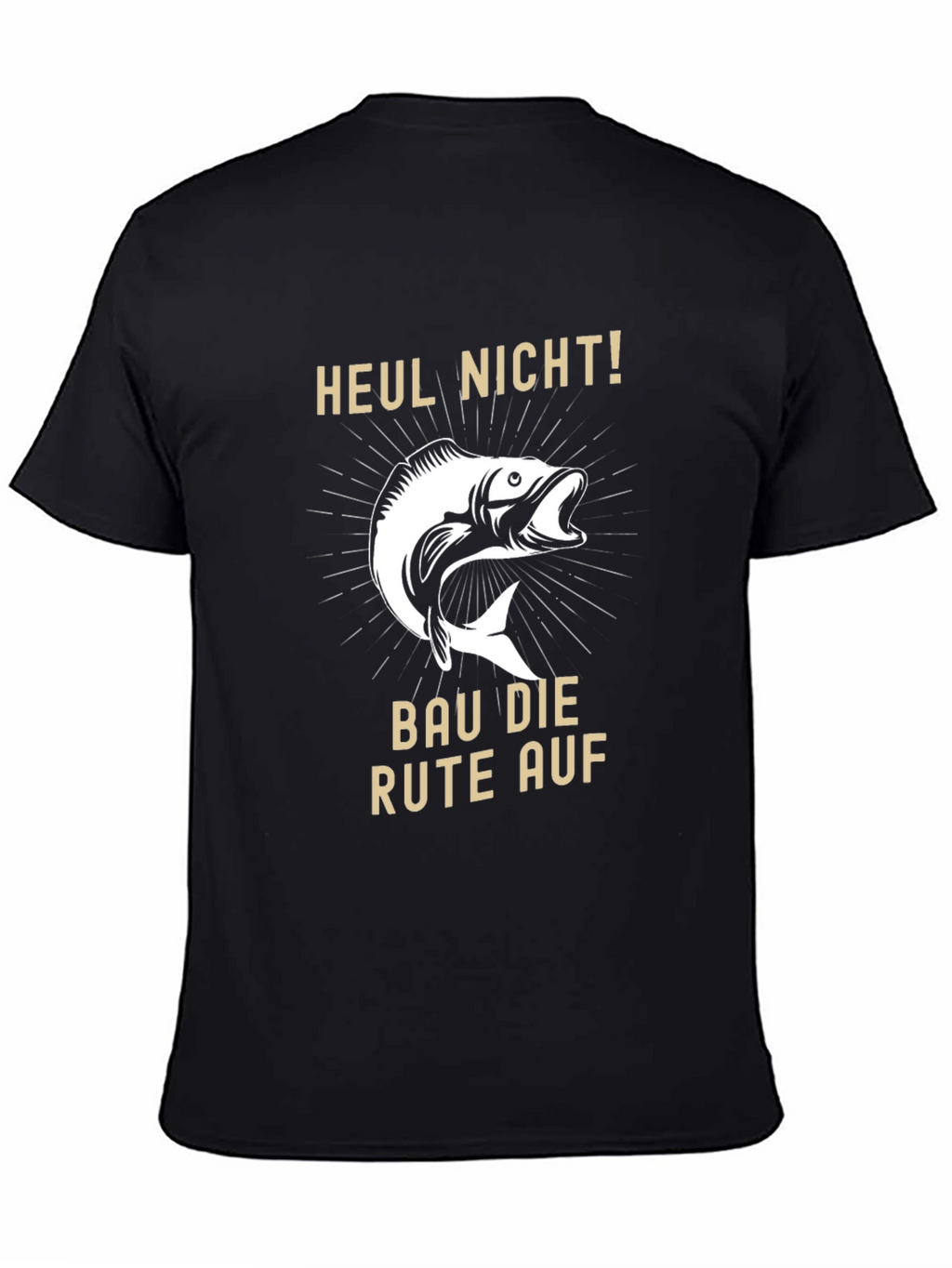Fishing T-Shirt - Heul Nicht! - Funny Fisherman Tee
