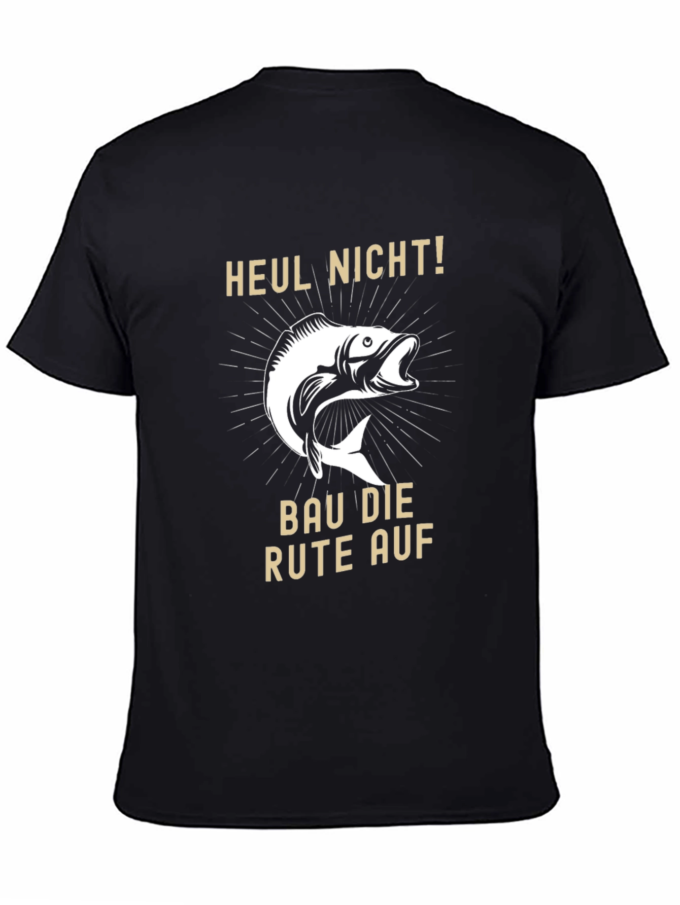 Fishing T-Shirt - Heul Nicht! - Funny Fisherman Tee