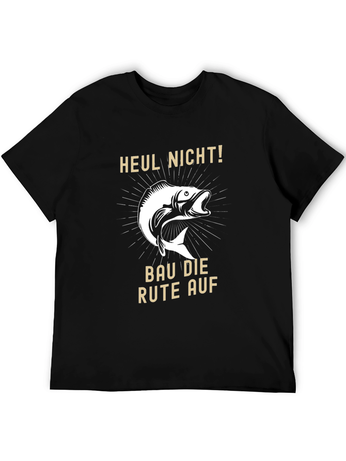Fishing T-Shirt - Heul Nicht! - Funny Fisherman Tee