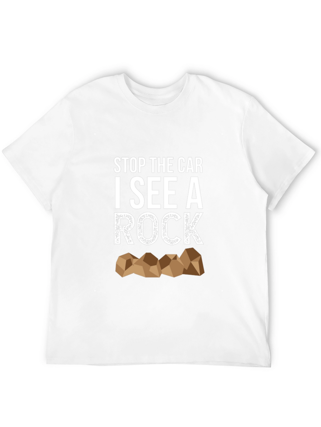 Stop the Car I See a Rock T-Shirt
