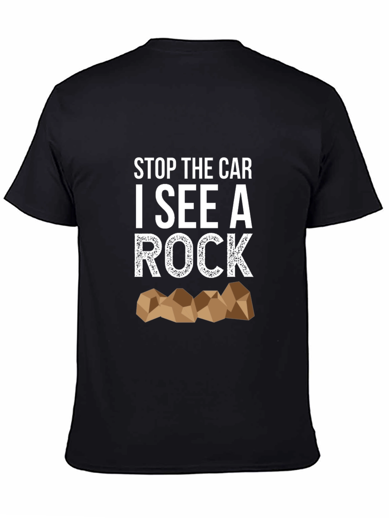 Stop the Car I See a Rock T-Shirt