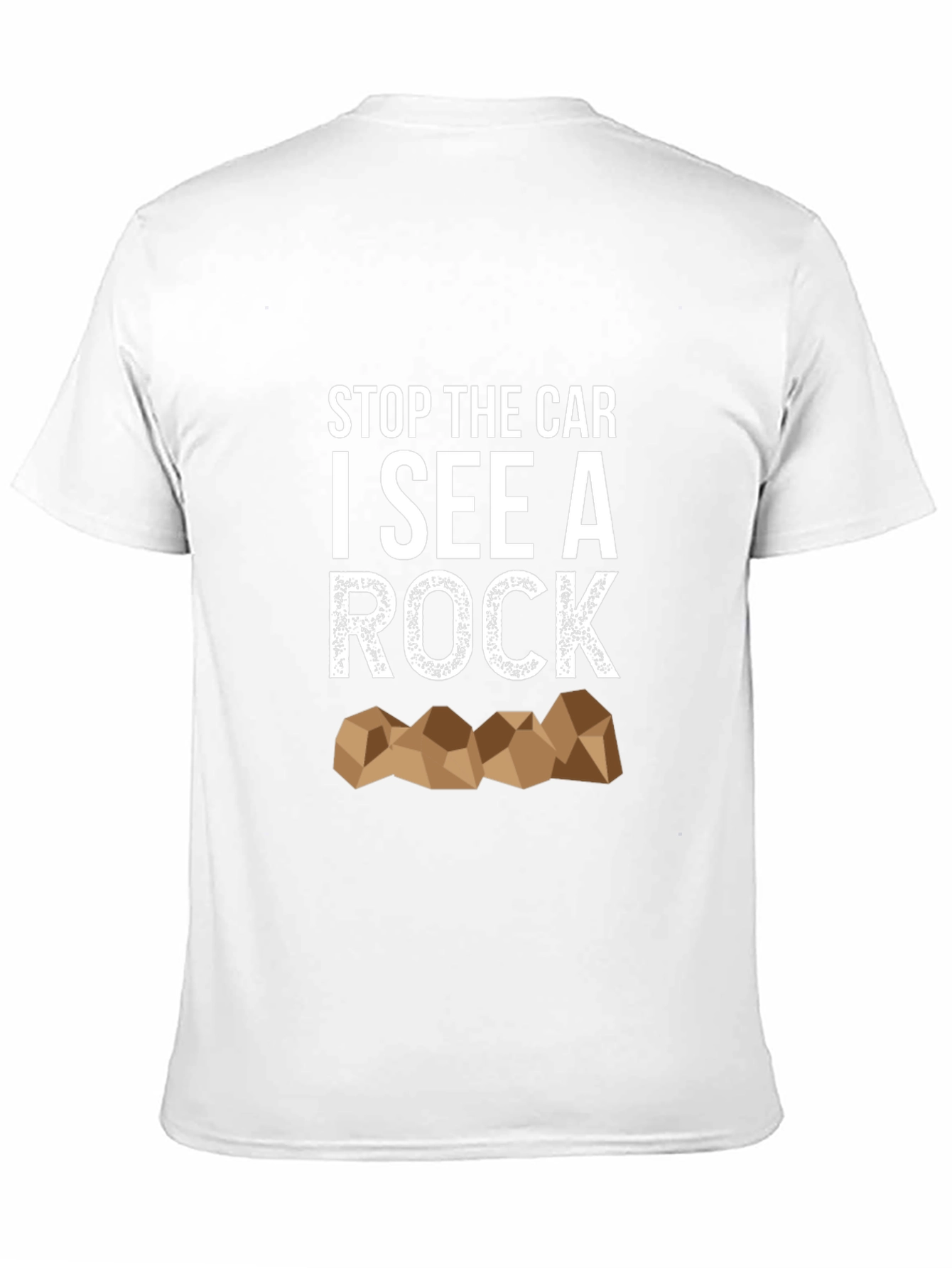 Stop the Car I See a Rock T-Shirt