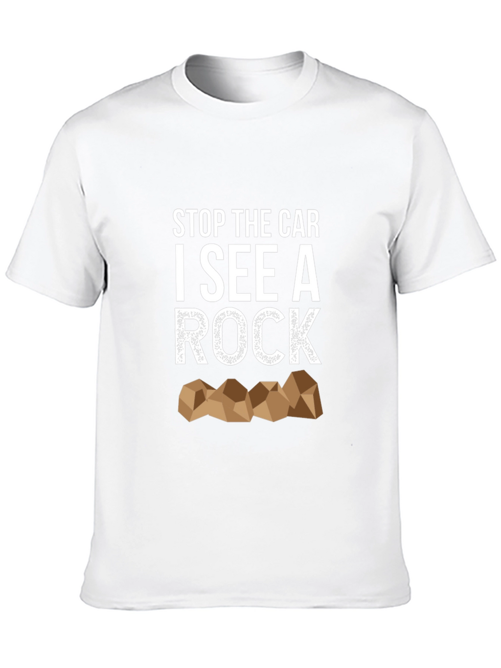 Stop the Car I See a Rock T-Shirt