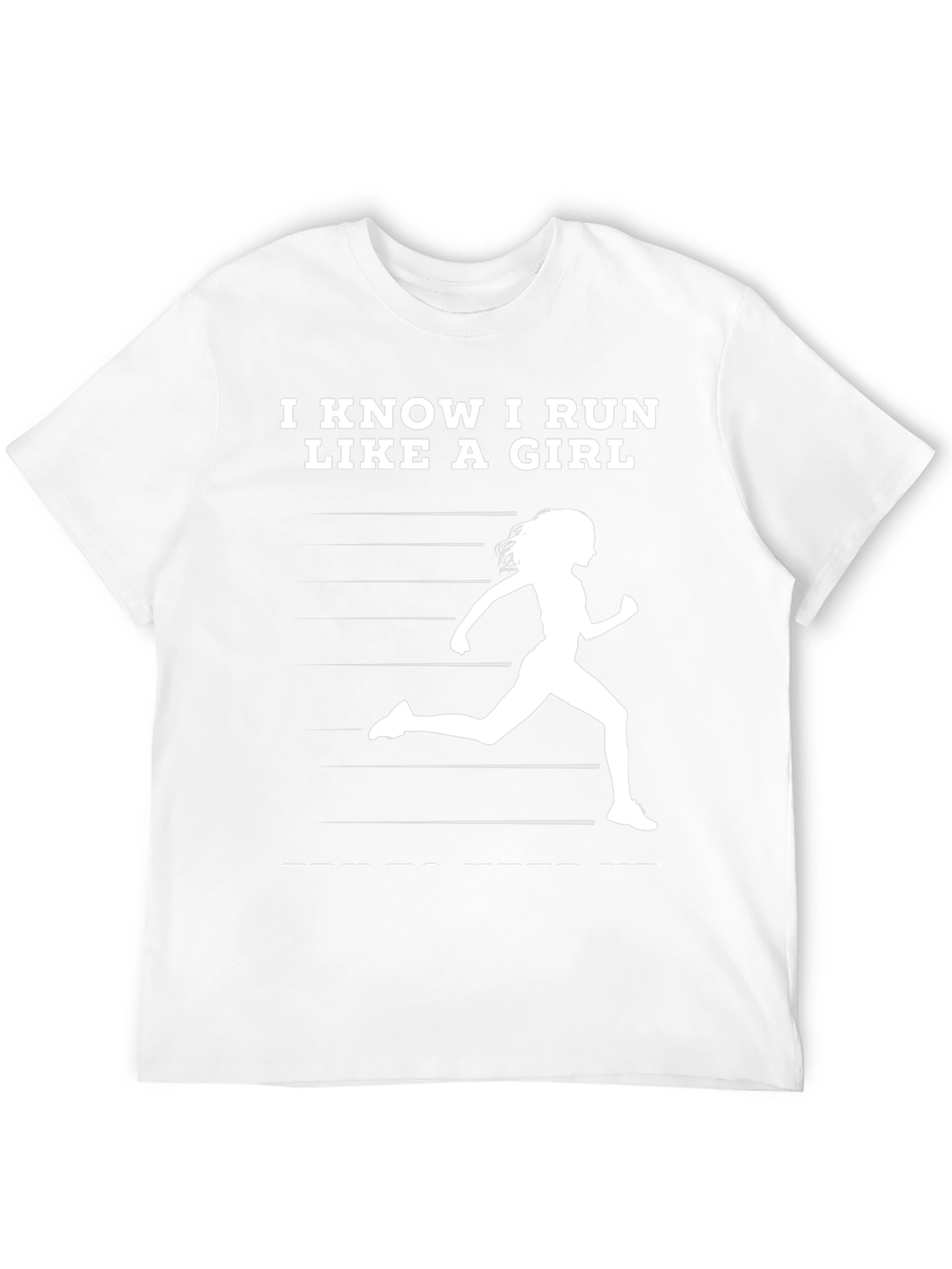 I Know I Run Like a Girl T-Shirt - Womens Running Tee