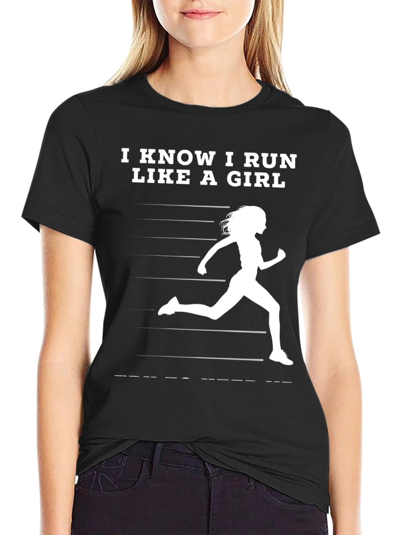 I Know I Run Like a Girl T-Shirt - Womens Running Tee