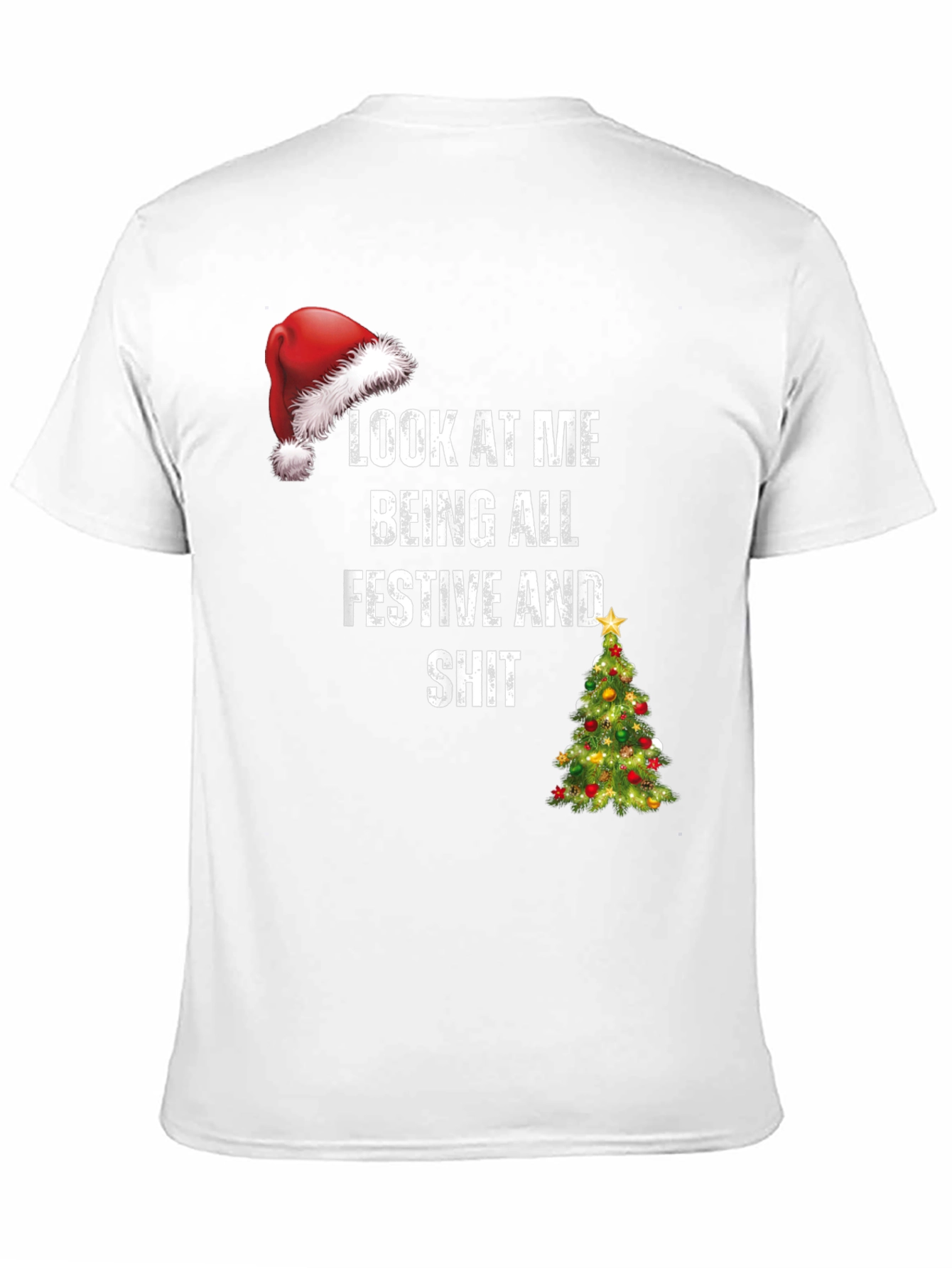 Festive Humor T-Shirt - Look At Me Being All Festive
