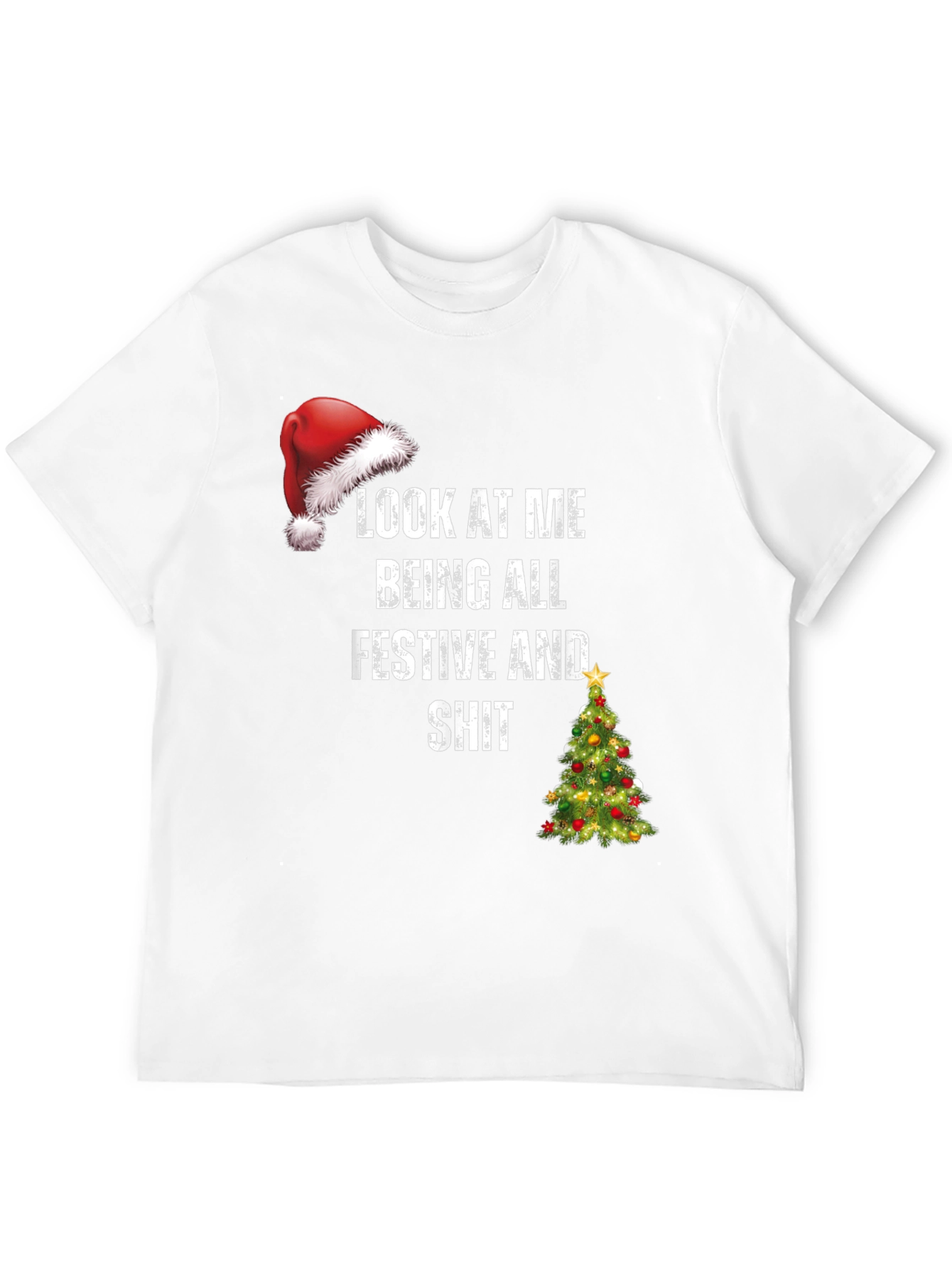 Festive Humor T-Shirt - Look At Me Being All Festive