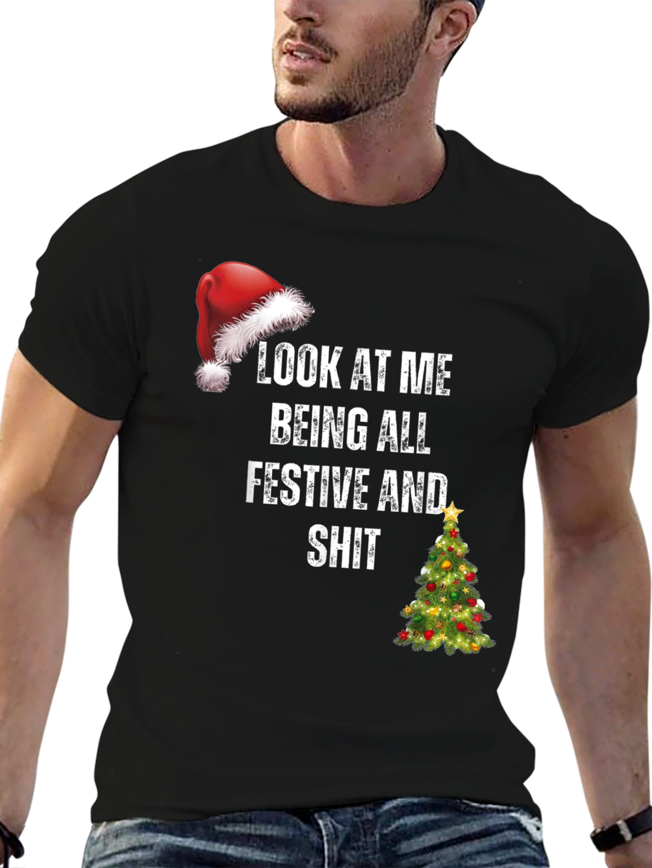 Festive Humor T-Shirt - Look At Me Being All Festive
