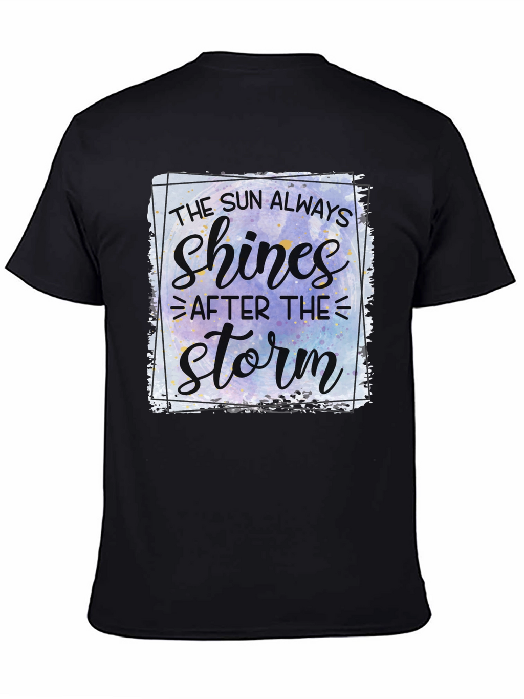 Inspirational The Sun Always Shines T-Shirt