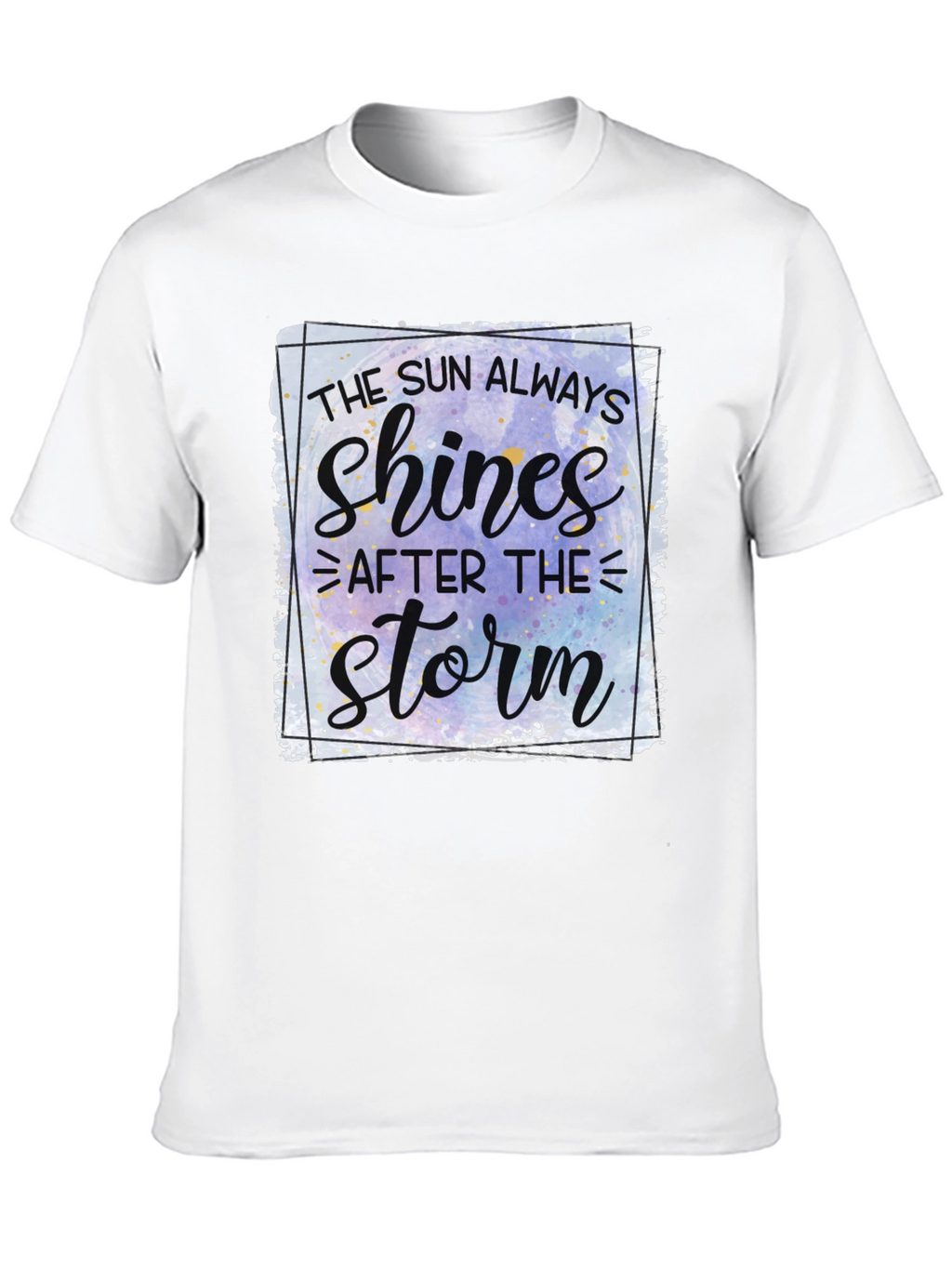 Inspirational The Sun Always Shines T-Shirt