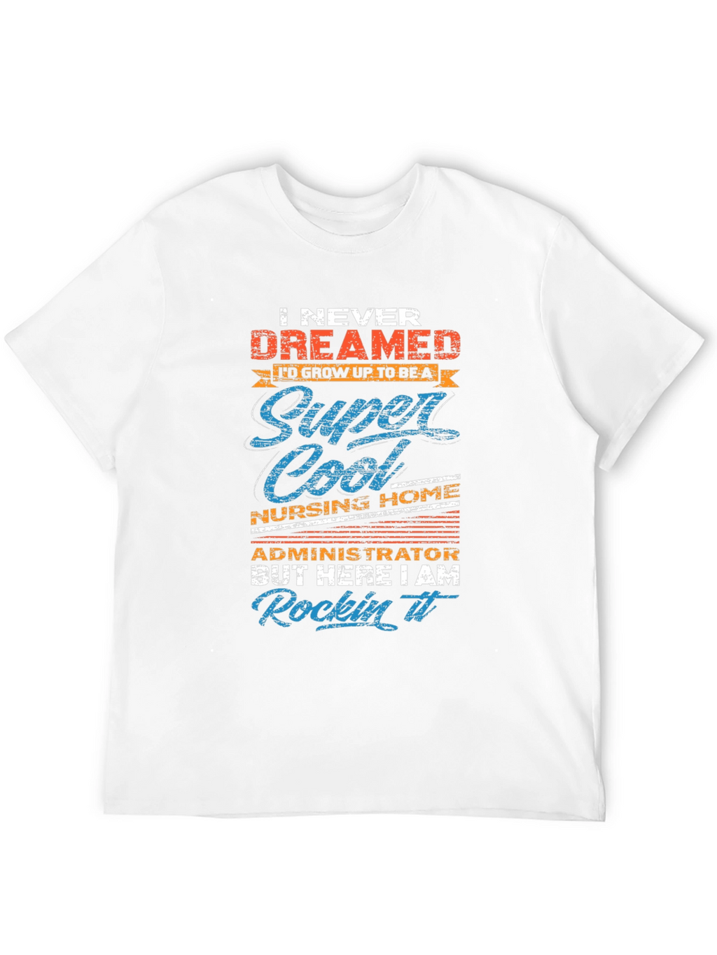 Super Cool Nursing Home Administrator T-Shirt