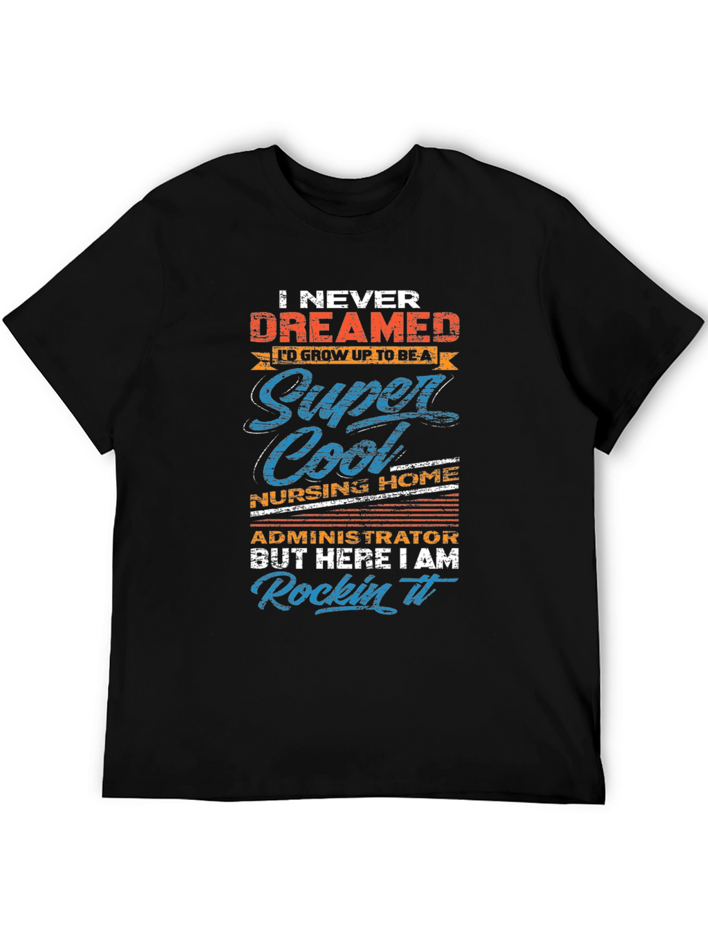 Super Cool Nursing Home Administrator T-Shirt