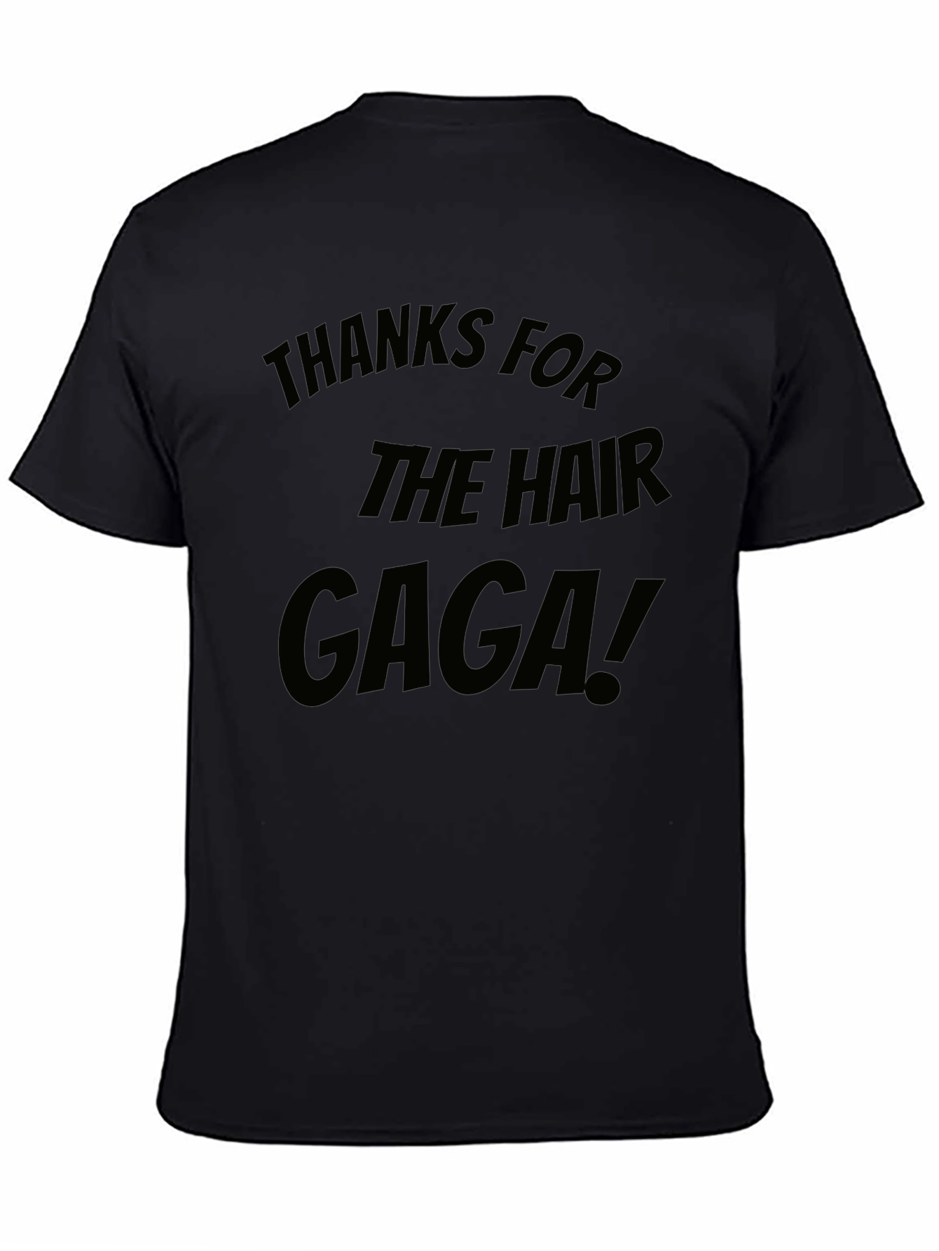Thanks for the Hair Gaga! T-Shirt