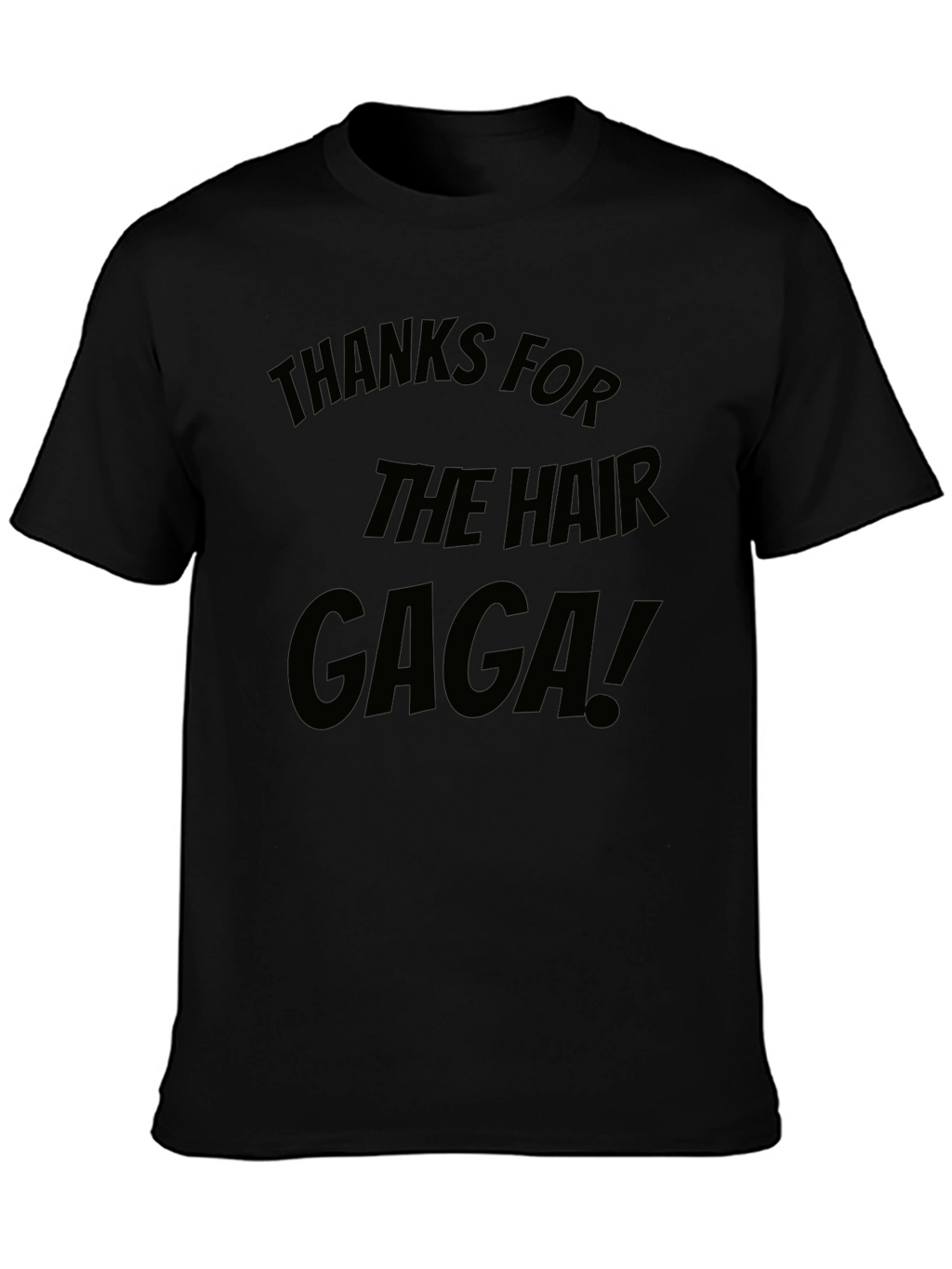 Thanks for the Hair Gaga! T-Shirt