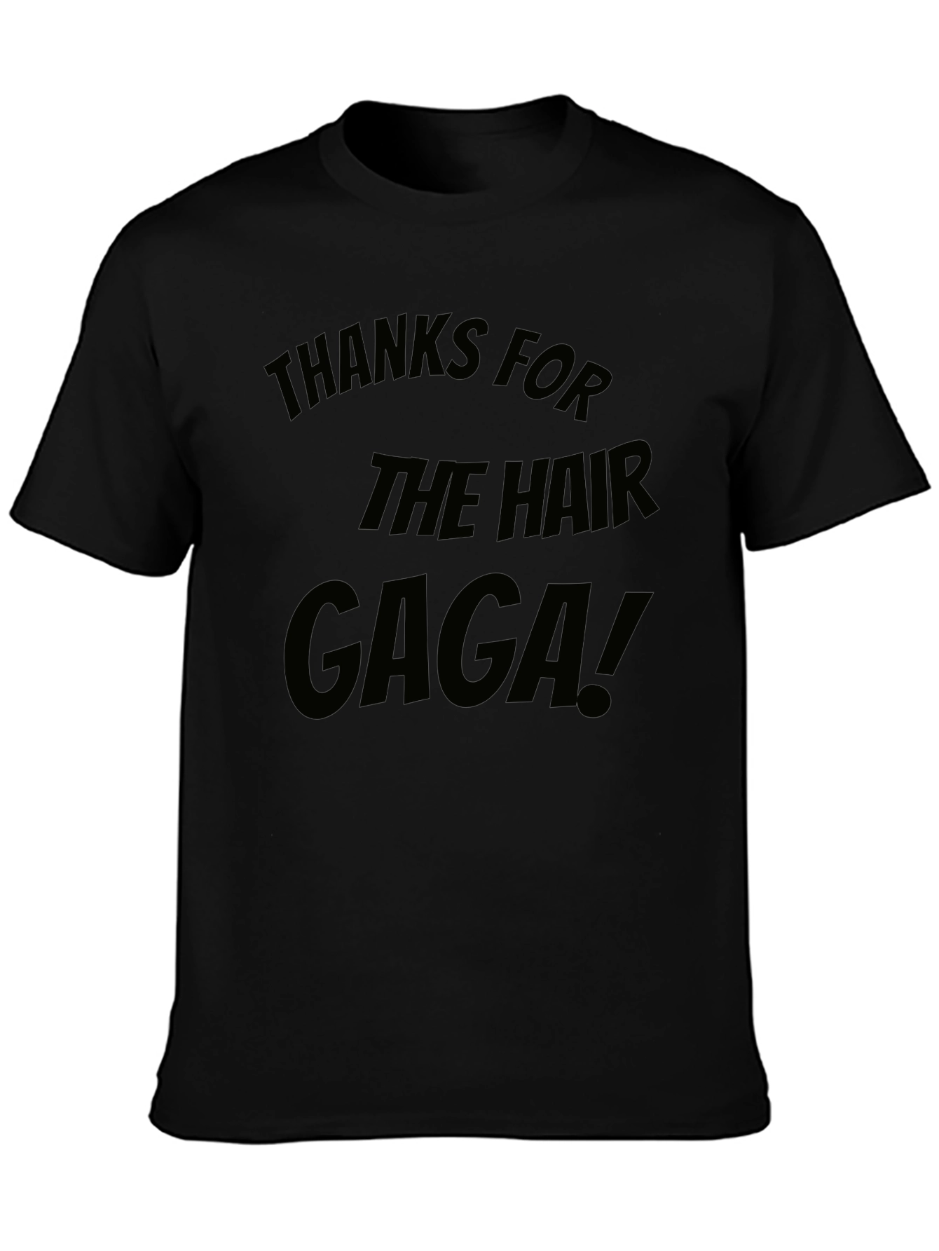 Thanks for the Hair Gaga! T-Shirt