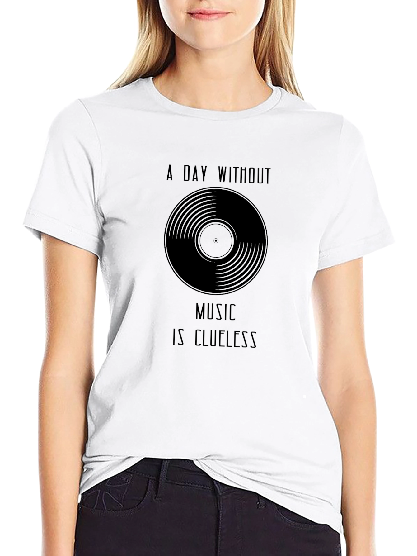 Music Lovers T-Shirt - A Day Without Music is Clueless