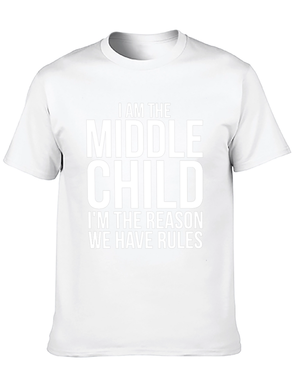 Middle Child T-Shirt - Reason for the Rules