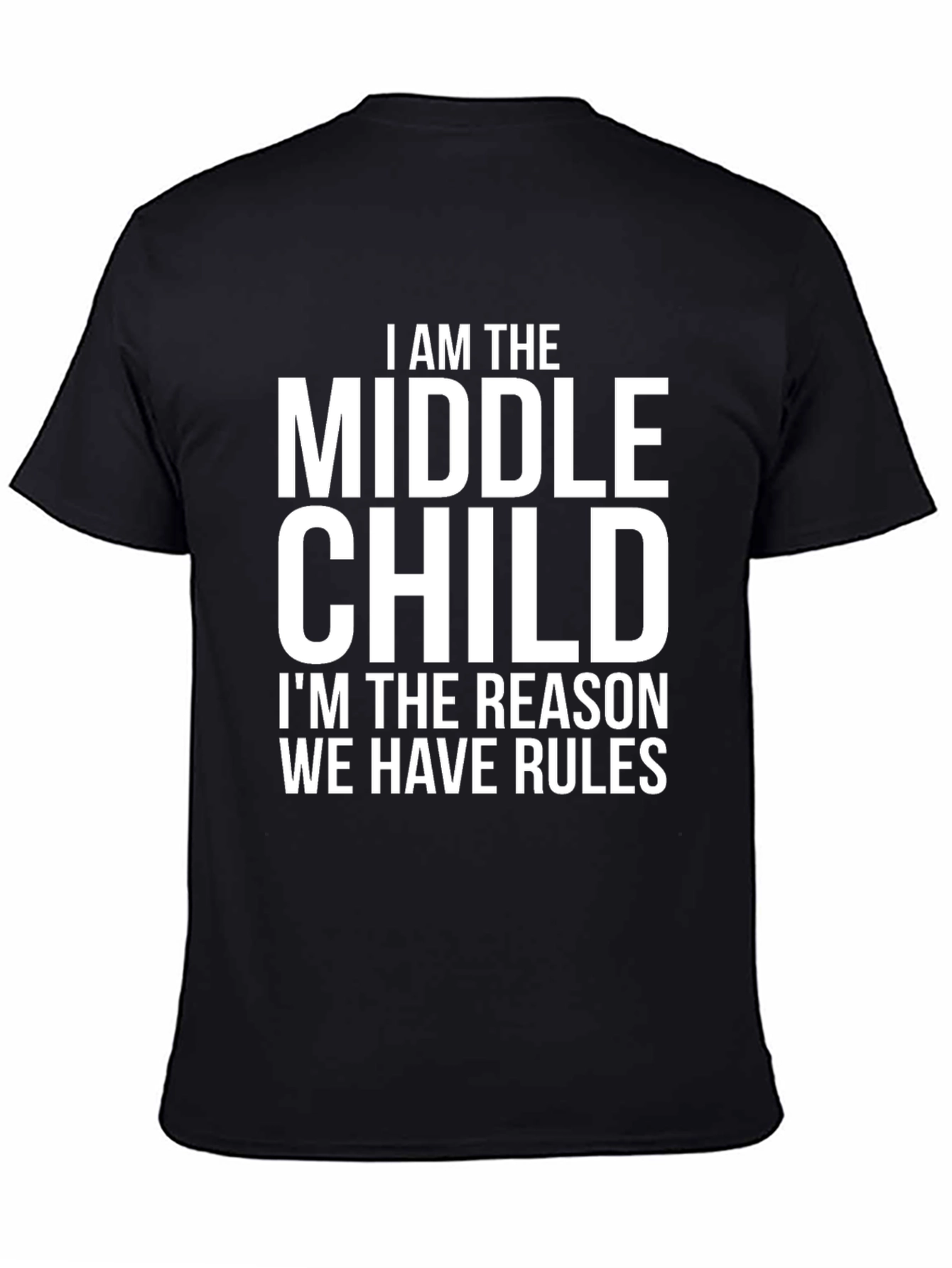 Middle Child T-Shirt - Reason for the Rules