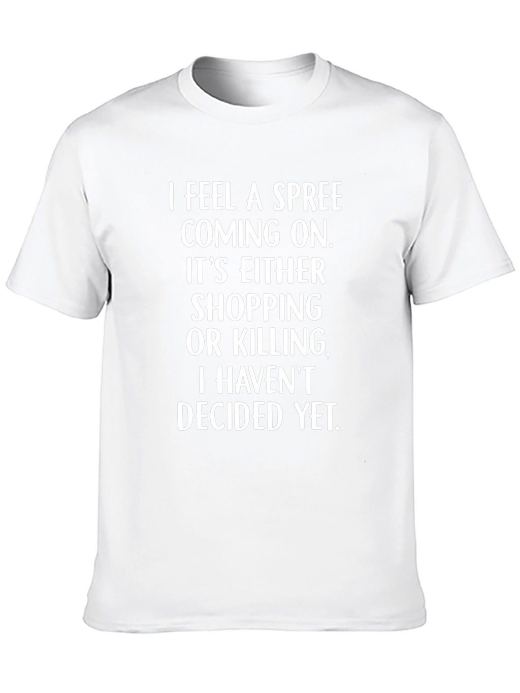 Funny Spree T-Shirt: Shopping or Killing?