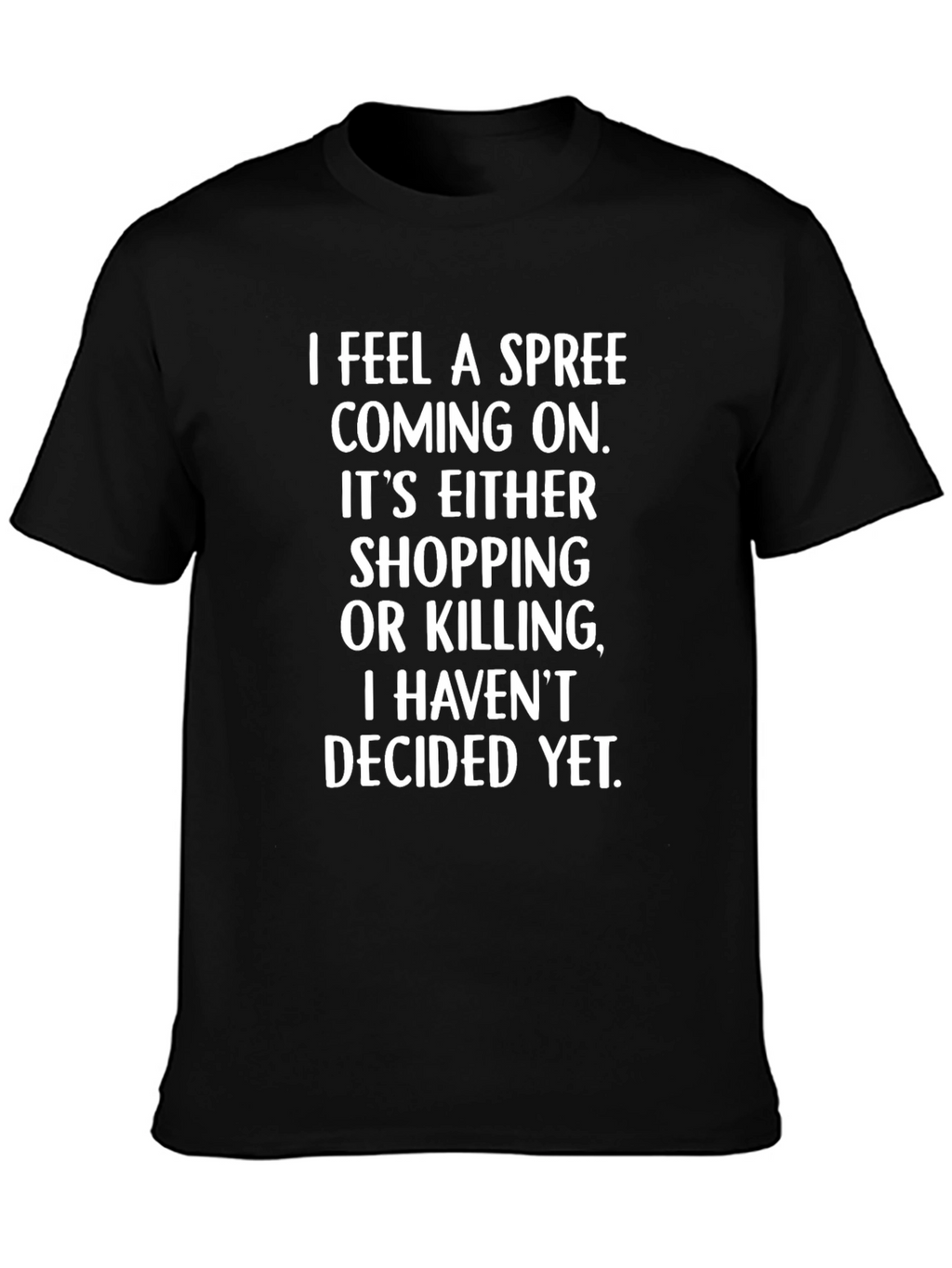 Funny Spree T-Shirt: Shopping or Killing?