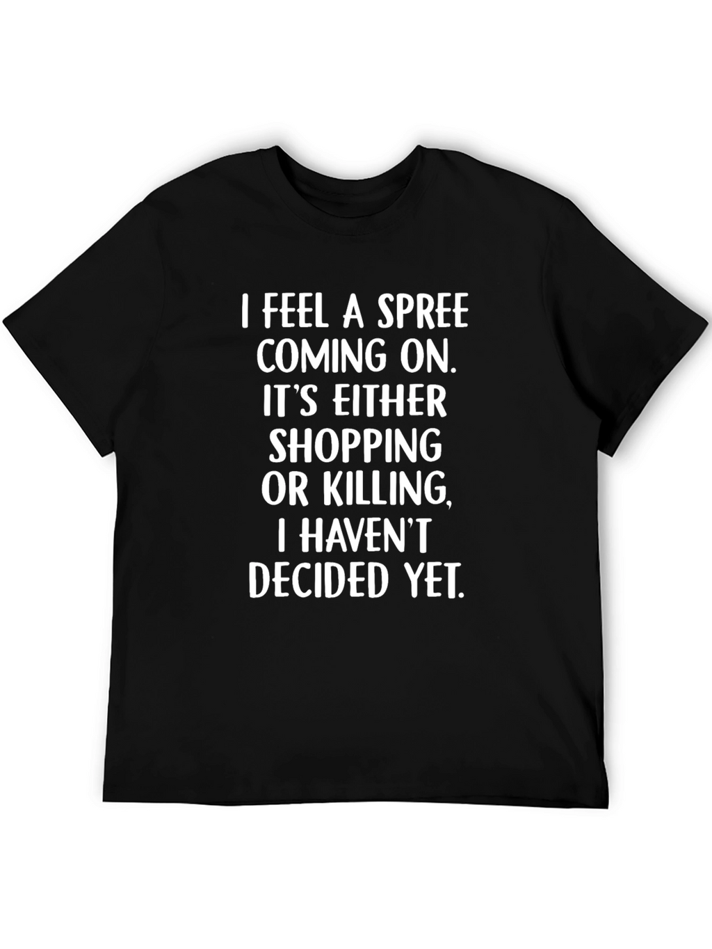 Funny Spree T-Shirt: Shopping or Killing?