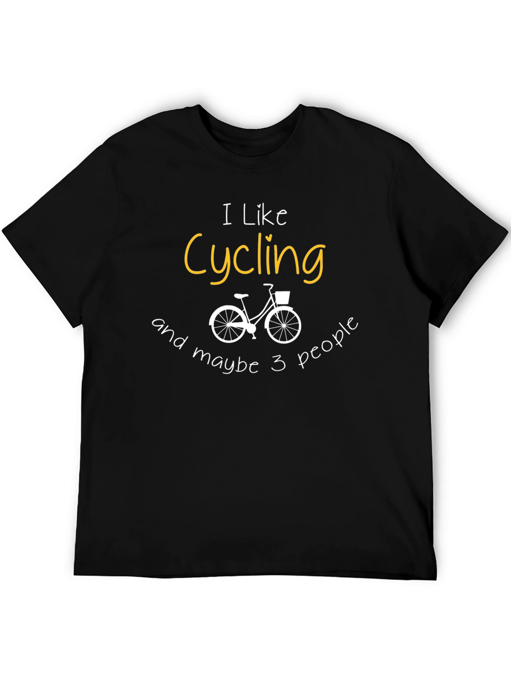 I Like Cycling and Maybe 3 People T-Shirt