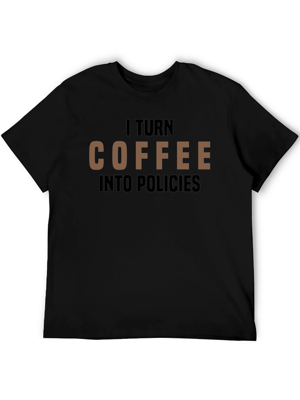 Coffee to Policies Graphic T-Shirt