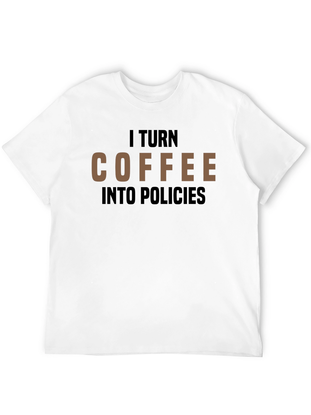 Coffee to Policies Graphic T-Shirt