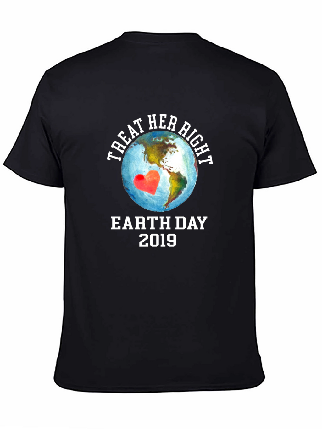 Treat Her Right Earth Day 2019 Graphic T-Shirt