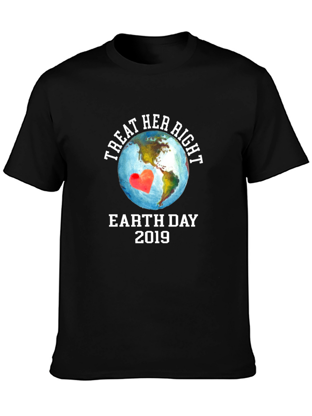 Treat Her Right Earth Day 2019 Graphic T-Shirt