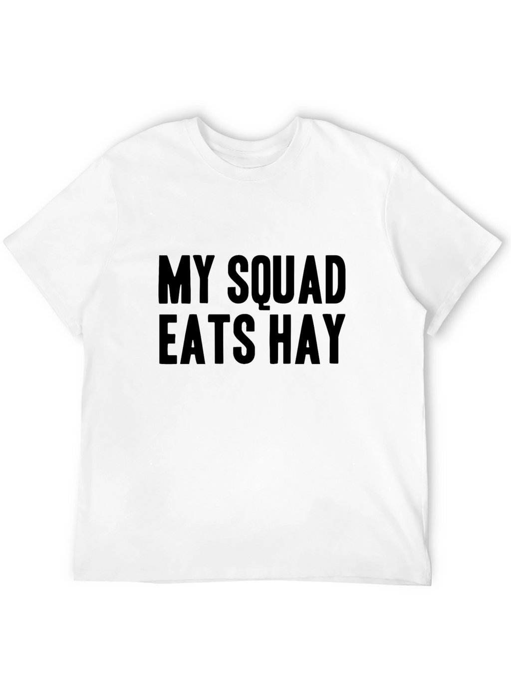 Funny My Squad Eats Hay Black Graphic Tee