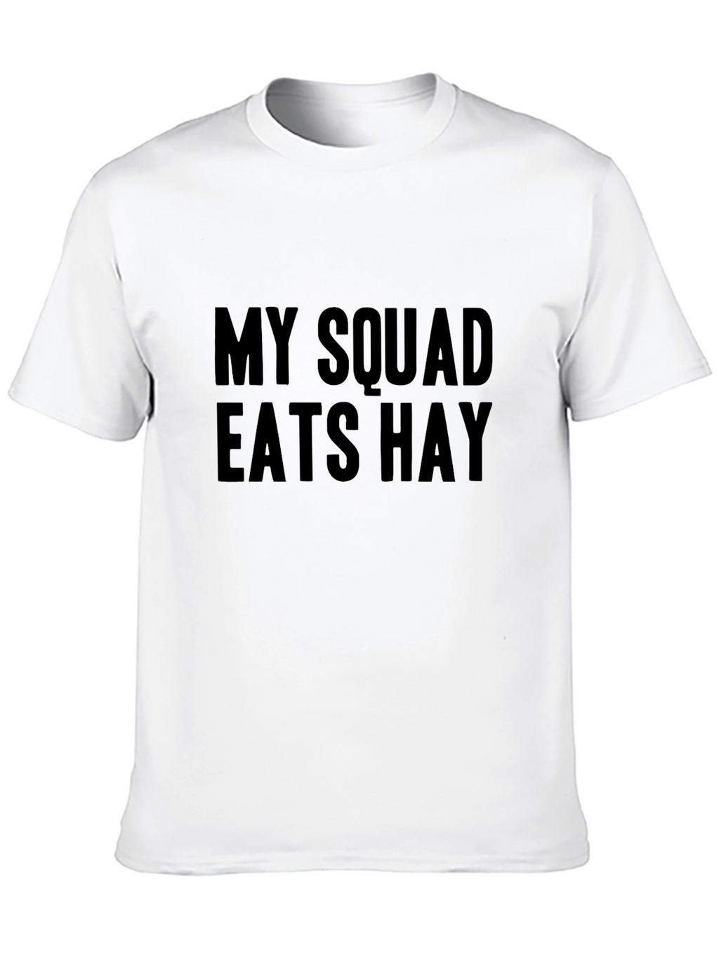 Funny My Squad Eats Hay Black Graphic Tee