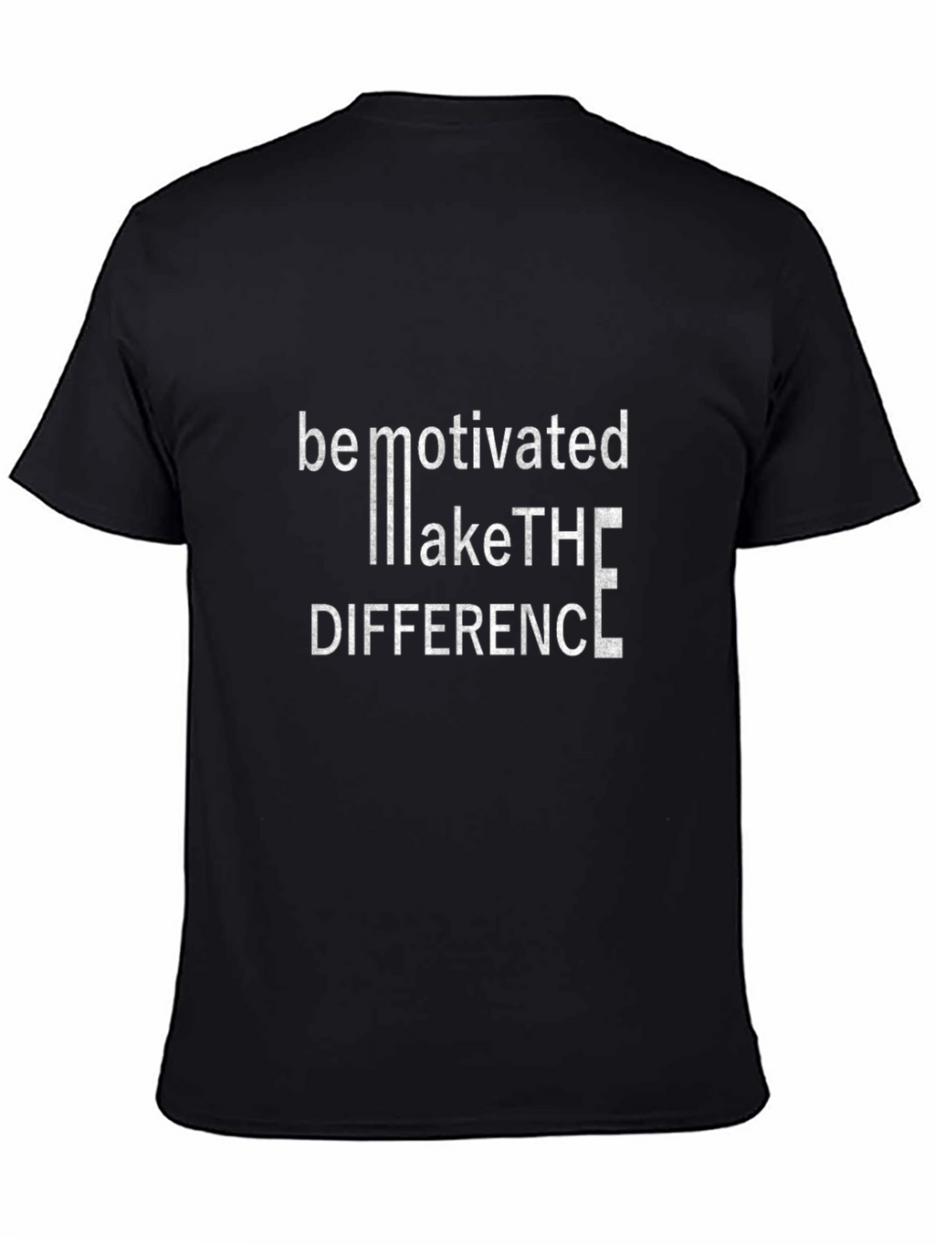 Be Motivated Make the Difference Graphic Tee