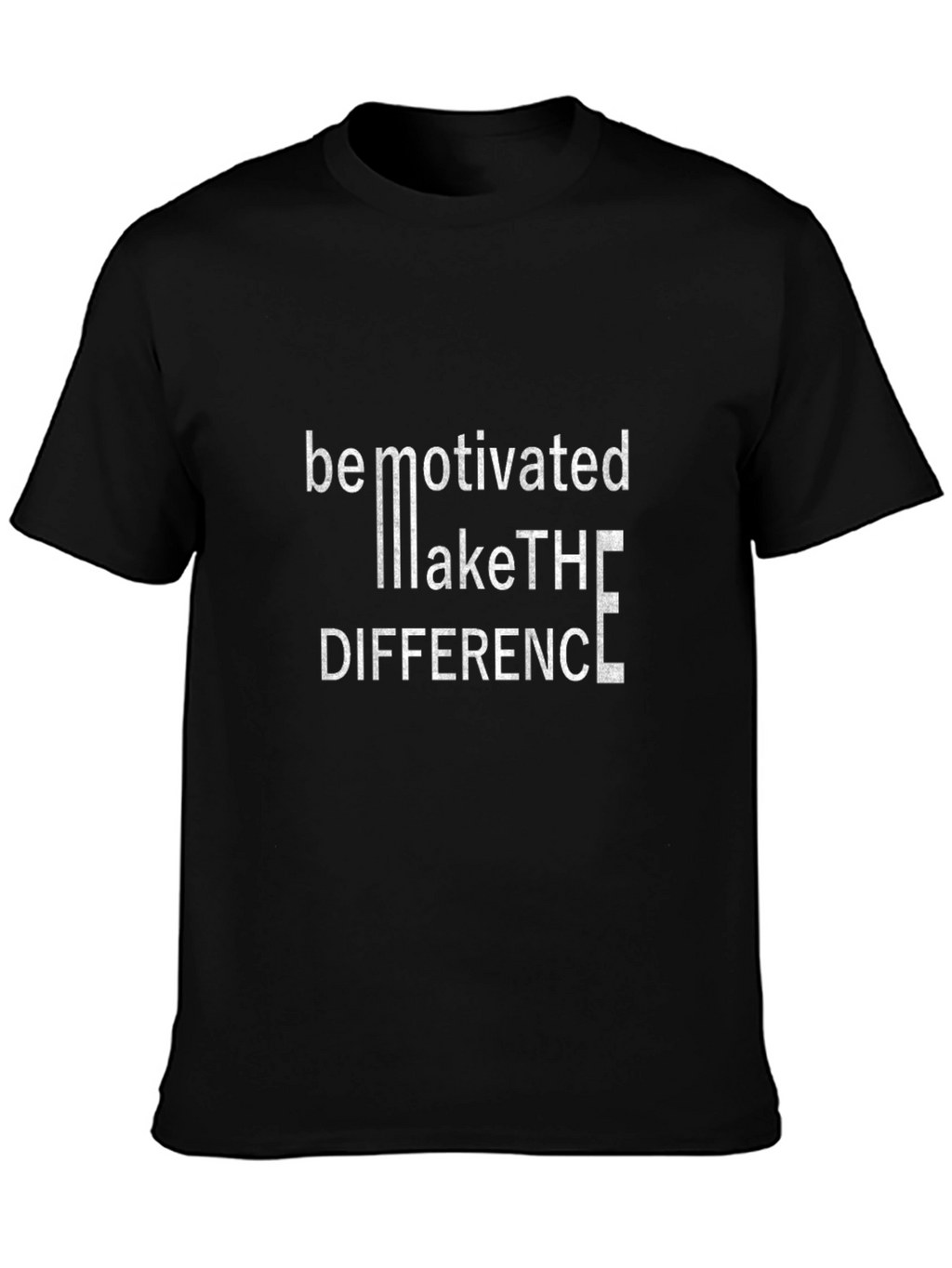 Be Motivated Make the Difference Graphic Tee