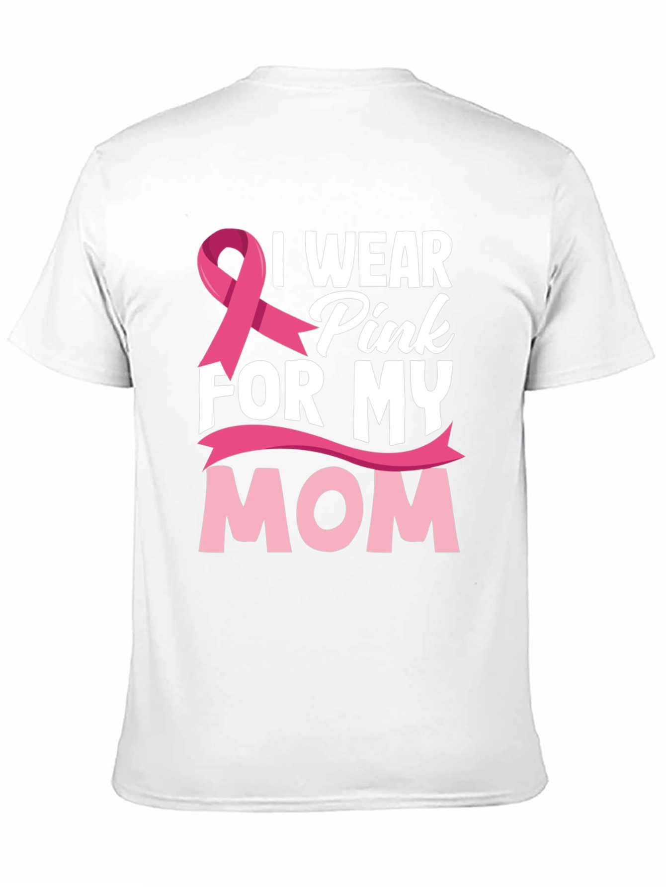 I Wear Pink For My Mom Breast Cancer Awareness T-Shirt