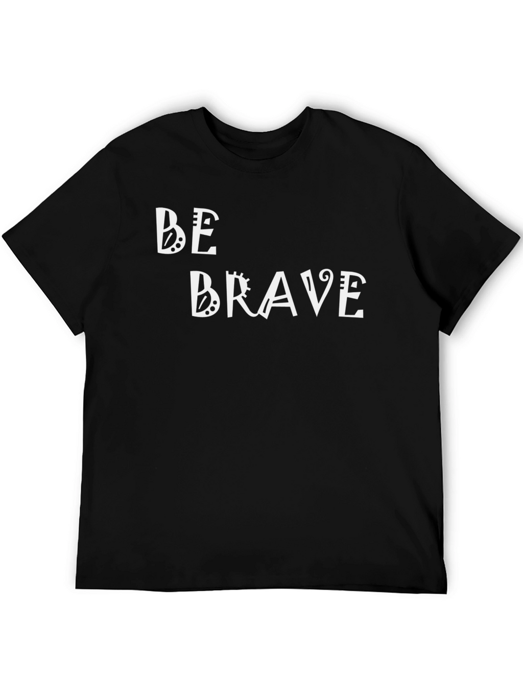 Be Brave Graphic Tee - Motivational Black T-Shirt