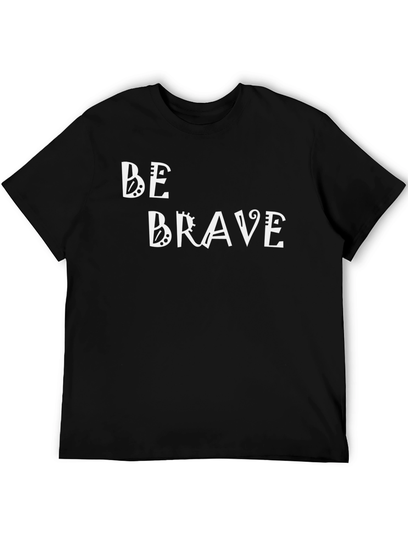 Be Brave Graphic Tee - Motivational Black T-Shirt
