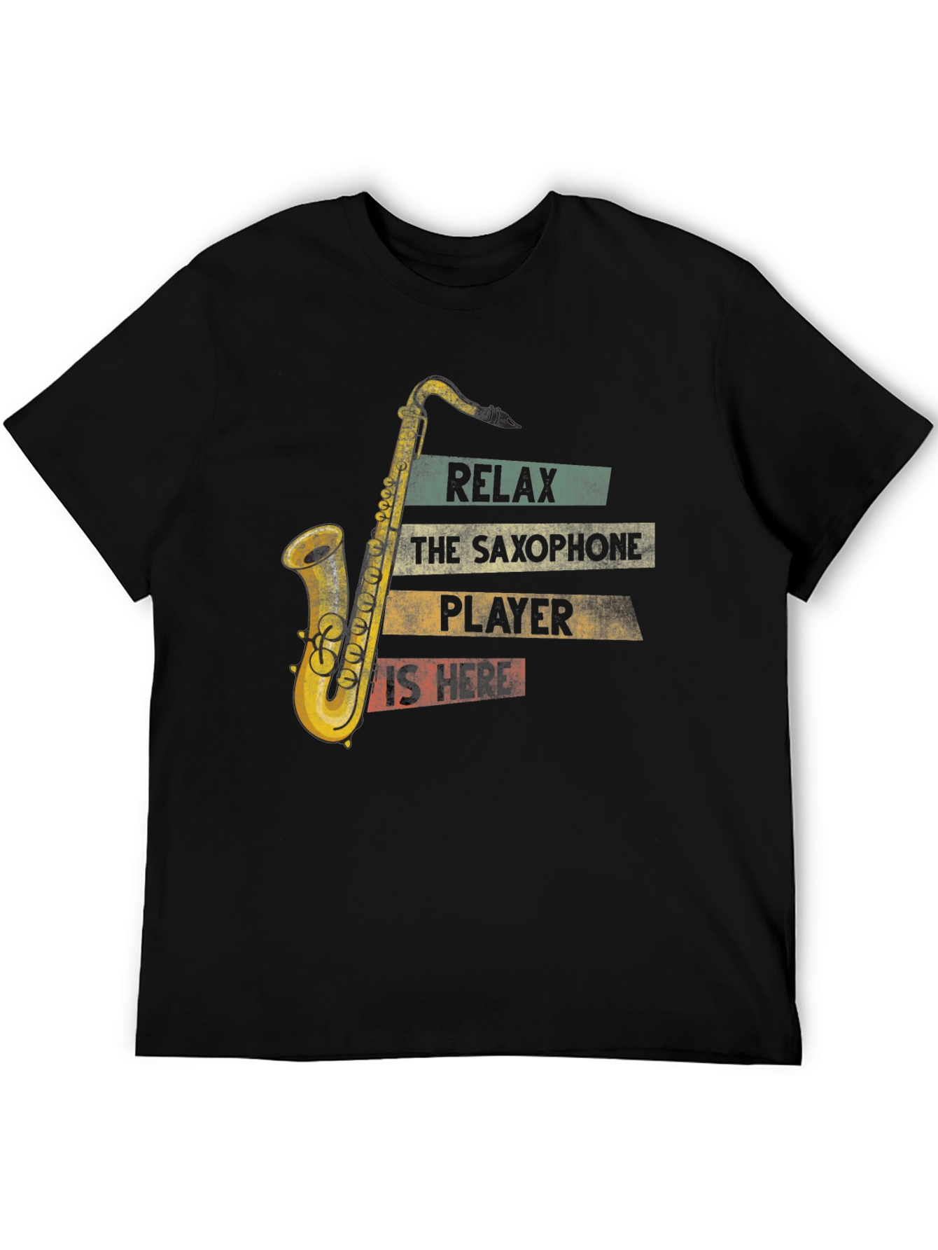 Saxophone Player T-Shirt - Relax The Player is Here!