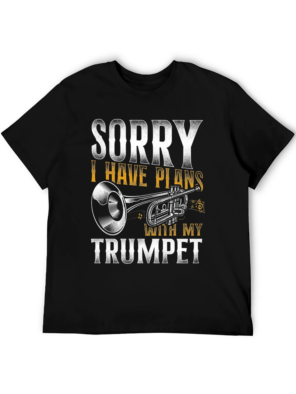 Sorry I Have Plans With My Trumpet T-Shirt