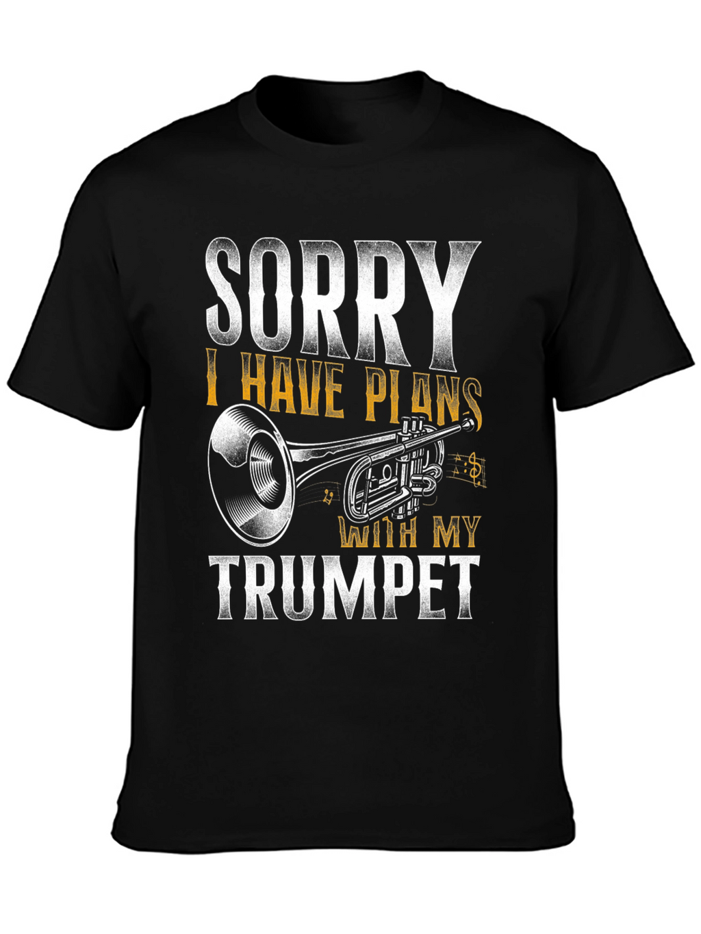 Sorry I Have Plans With My Trumpet T-Shirt